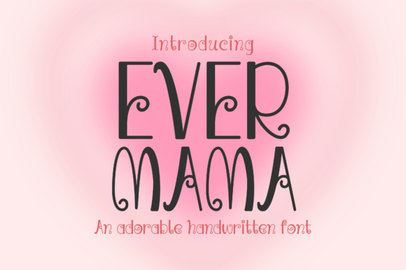 Evermama: A Whimsical Script Handwritten Font for Makers