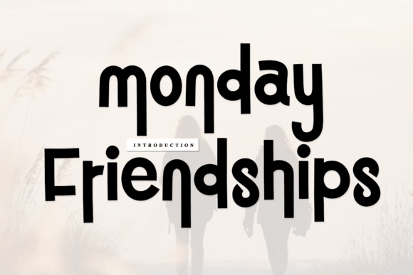 Monday Friendships: The Handwritten Font for Better Branding